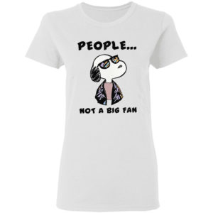 Snoopy people not a big fan shirt