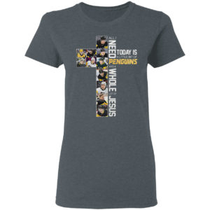 All I need today is a little bit of Penguins and a whole lot of Jesus 2021 shirt