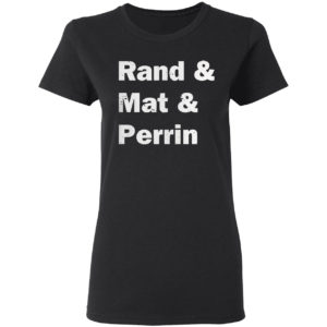 Rand and mat and perrin 2021 T-Shirt