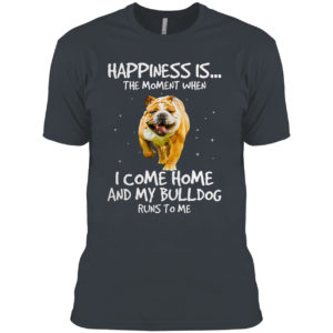 Bulldog happiness is the moment bulldog lovers shirt
