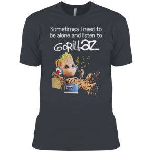 Groot sometimes I need to be alone and listen to gorillaz shirt