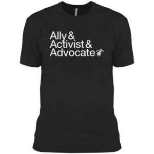 Ally And Activist And 25 Advocate Shirt