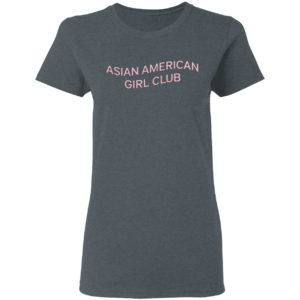 Asian American Girl Club Shirt