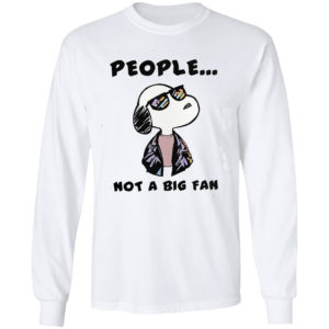 Snoopy people not a big fan shirt