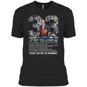 33 seasons Roy Williams 1988-2021 thank you for the memories signature shirt