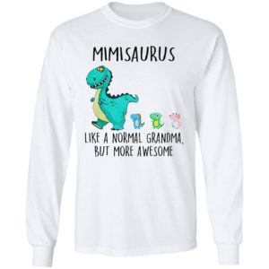 Mimisaurus Like A Normal Grandma But More Awesome Shirt