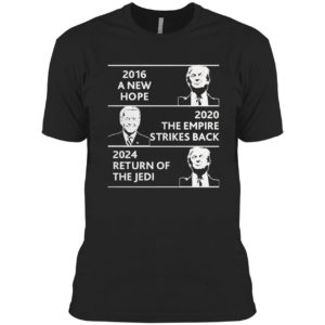 2016 a new hope 2020 the empire strikes back Trump Biden shirt