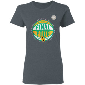 Baylor bears basketball and then there were four final four shirt