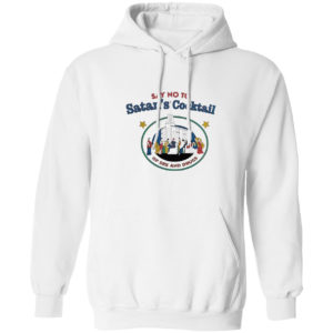 Say no to Satan’s cocktail of sex and drugs shirt