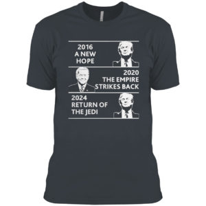 2016 a new hope 2020 the empire strikes back Trump Biden shirt