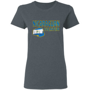 Nicaraguan Fighter Nicaragua Flag Nicaraguan Fist shirt