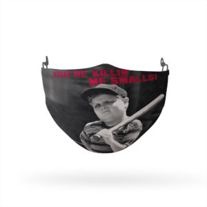 The Sandlot You’re Killing Me Smalls Reusable Cloth Face Mask
