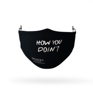 Friends How You Doin Reusable Cloth Face Mask