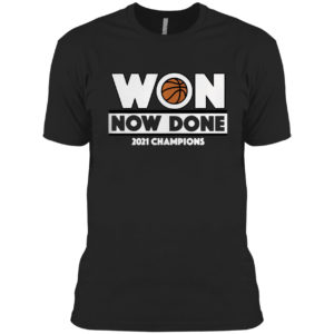Won Now Done 2021 Champions shirt