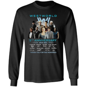 West World 5th Anniversary 2016 2021 Signatures Thank You For The Memories Shirt