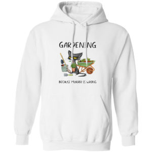 Black Cat Gardening because murder is wrong shirt