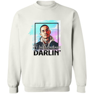 It’s Just Business Darlin’ Shirt