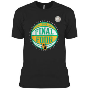 Baylor bears basketball and then there were four final four shirt