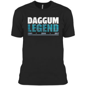 DAGGUM LEGEND 2005 2009 2017 shirt