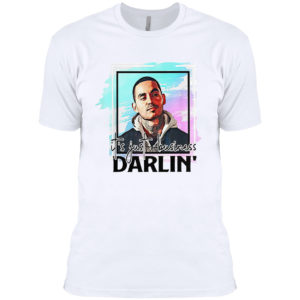 It’s Just Business Darlin’ Shirt