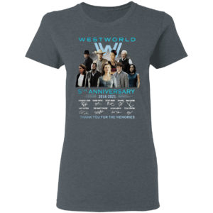 West World 5th Anniversary 2016 2021 Signatures Thank You For The Memories Shirt