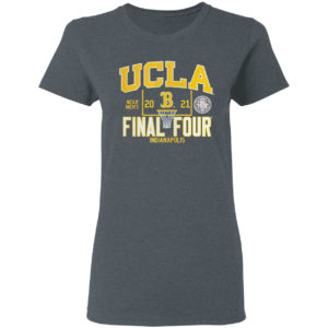 UCLA bruins 2021 ncaa men’s basketball final four indianapolis shirt