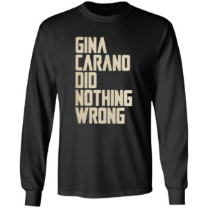 Gina Carano did nothing wrong shirt