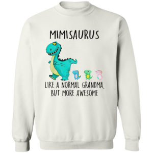 Mimisaurus Like A Normal Grandma But More Awesome Shirt