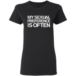 My sexual preference is black shirt