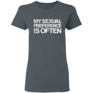 My sexual preference is black shirt