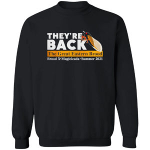 They’re back cicada the great eastern brood Brood X Magicicada summer 2021 shirt