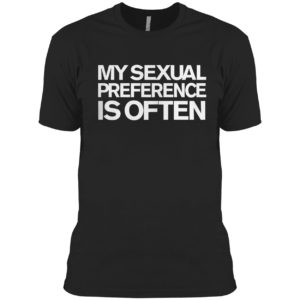 My sexual preference is black shirt