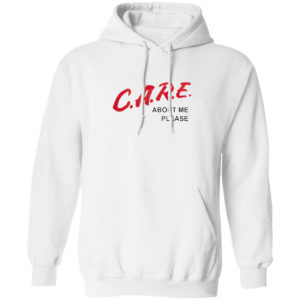 Care about me please shirt