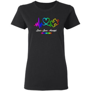 Autism Awareness live love accept shirt
