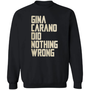 Gina Carano did nothing wrong shirt