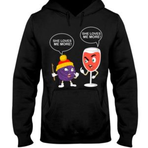 Love Crochet Or Wine She Loves Me More Shirt