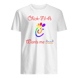 Chickfila Wants Me Dead Shirts