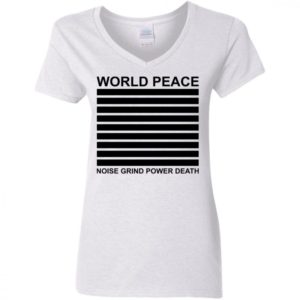 World Peace Noise Grind Power Death Shirt