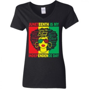 Juneteenth Is My Independence Day Shirt