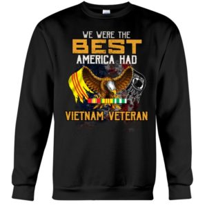 We Were The Best America Had Vietnam Veteran Shirt