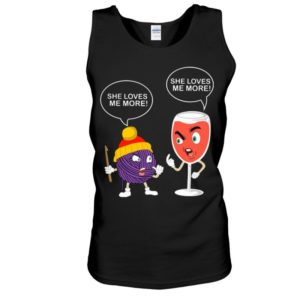 Love Crochet Or Wine She Loves Me More Shirt