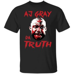 Aj Gray Da Truth Shirt