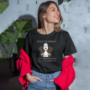 Meditation Snoopy Give me the strength to walk away from stupid people without slapping t-shirt