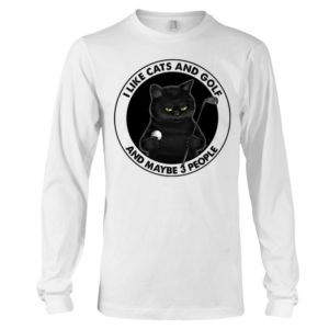 I Like Cats And Golf And May Be 3 People Shirt