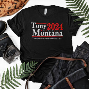 Tony Montana 2024 I Always Tell The Truth Even When I Lie Shirt, LS, Hoodie