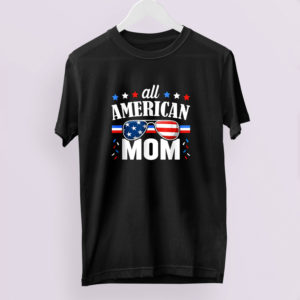 All American Mom 4th of July Independence Day Shirt