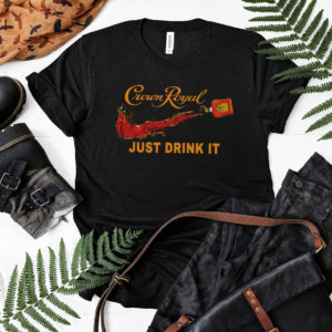 Nike Crown Royal just drink it shirt