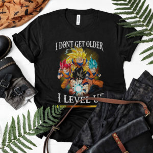 Son Goku I Don't Get Older I Level Up Shirt, Super Saiyan God, Super Saiyan Blue
