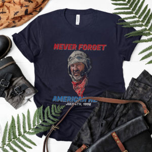 Never Forget American Hero July 4th 1996 shirt