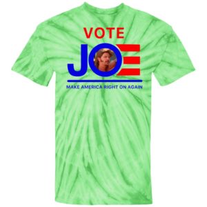 Joe Dirt Vote Joe 4th of July Tie Dye shirt